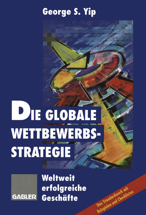 Book cover of Die globale Wettbewerbsstrategie: Weltweit erfolgreiche Geschäfte (1996)