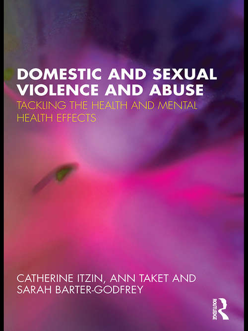 Book cover of Domestic and Sexual Violence and Abuse: Tackling the Health and Mental Health Effects