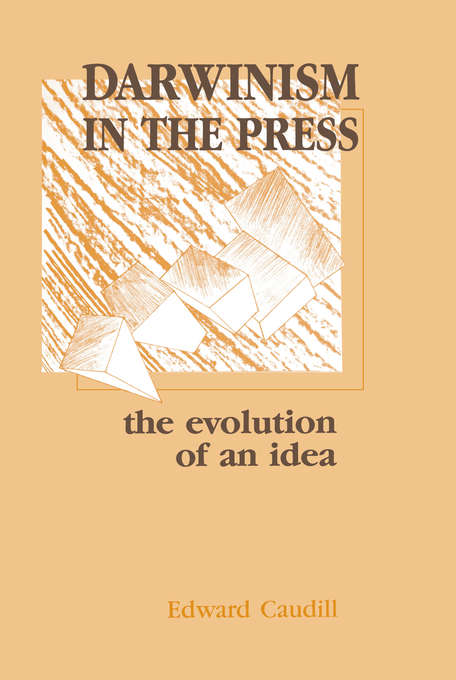 Book cover of Darwinism in the Press: the Evolution of An Idea (Routledge Communication Series)