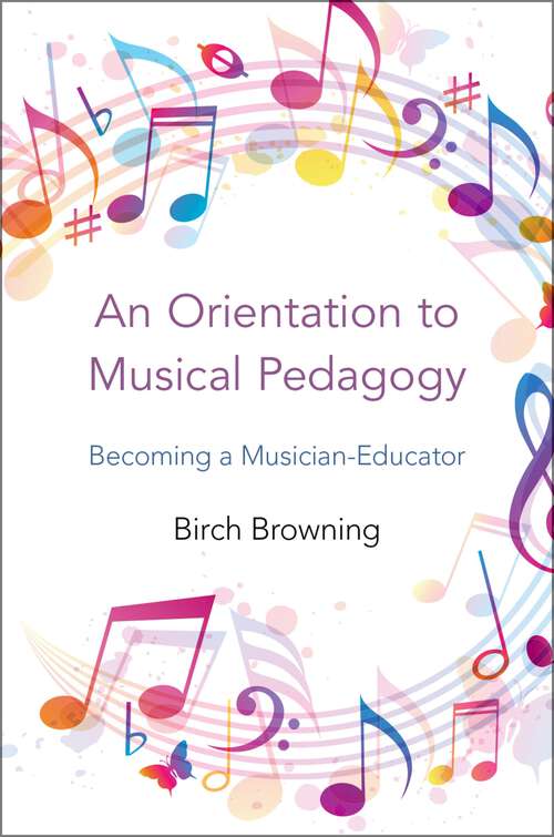 Book cover of An Orientation to Musical Pedagogy: Becoming a Musician-Educator