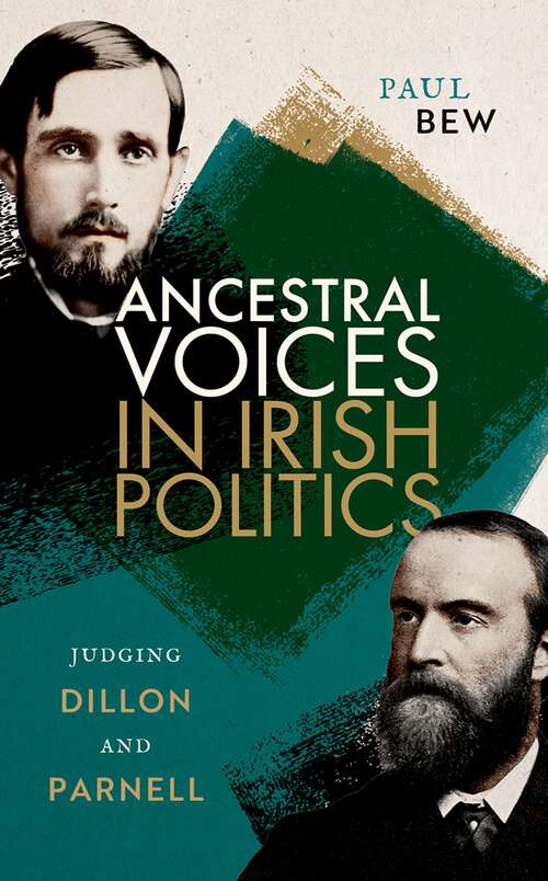 Book cover of Ancestral Voices in Irish Politics: Judging Dillon and Parnell