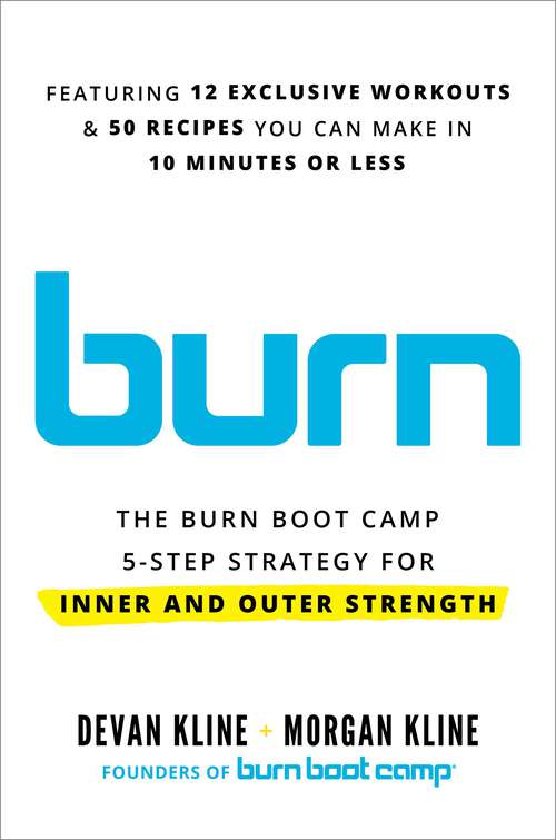 Book cover of Burn: The Burn Boot Camp 5-Step Strategy for Inner and Outer Strength