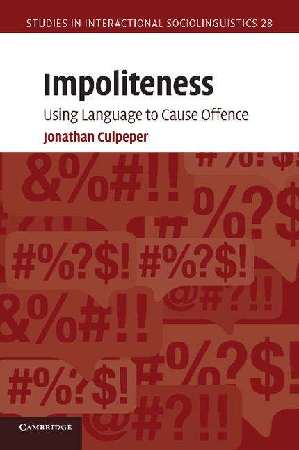 Book cover of Impoliteness: Using Language to Cause Offence (PDF)