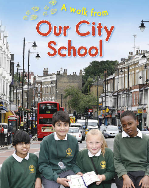 Book cover of A Walk From Our City School (A Walk From #1)