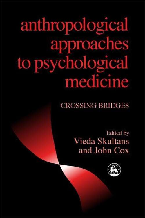 Book cover of Anthropological Approaches to Psychological Medicine: Crossing Bridges