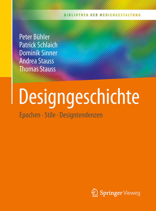 Book cover of Designgeschichte: Epochen – Stile – Designtendenzen (1. Aufl. 2019) (Bibliothek der Mediengestaltung)