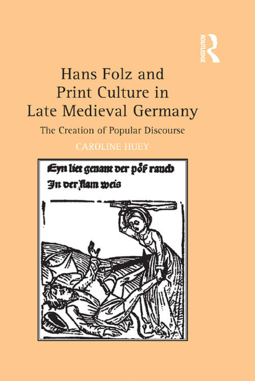 Book cover of Hans Folz and Print Culture in Late Medieval Germany: The Creation of Popular Discourse