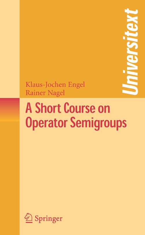 Book cover of A Short Course on Operator Semigroups (2006) (Universitext)