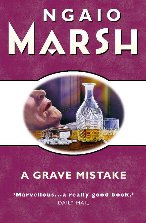 Book cover of Grave Mistake: Last Ditch, Black As He's Painted, Grave Mistake (ePub edition) (The Ngaio Marsh Collection #30)