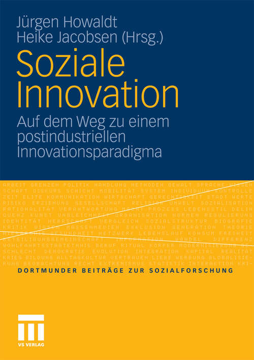 Book cover of Soziale Innovation: Auf dem Weg zu einem postindustriellen Innovationsparadigma (2010) (Dortmunder Beiträge zur Sozialforschung)