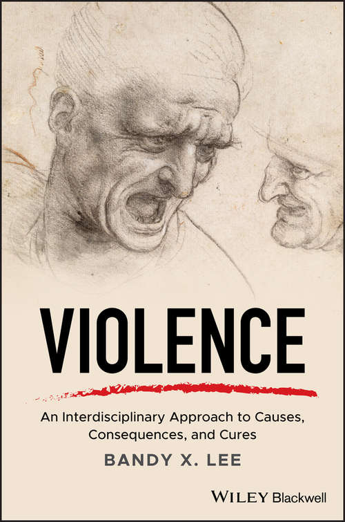 Book cover of Violence: An Interdisciplinary Approach to Causes, Consequences, and Cures