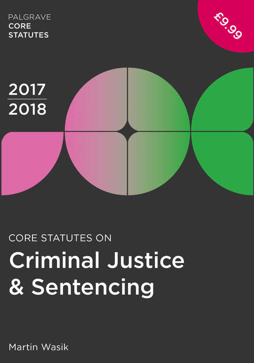 Book cover of Core Statutes on Criminal Justice & Sentencing 2017-18