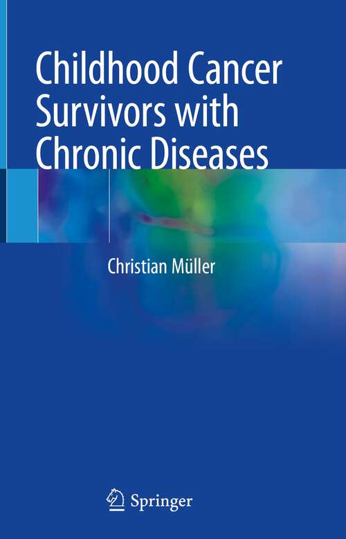 Book cover of Childhood Cancer Survivors with Chronic Diseases (1st ed. 2023)