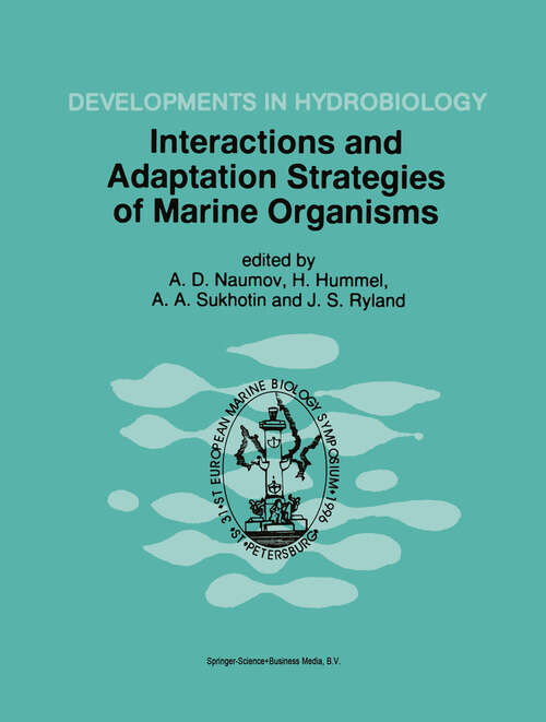Book cover of Interactions and Adaptation Strategies of Marine Organisms: Proceedings of the 31st European Marine Biology Symposium, held in St. Petersburg, Russia, 9–13 September 1996 (1997) (Developments in Hydrobiology #121)