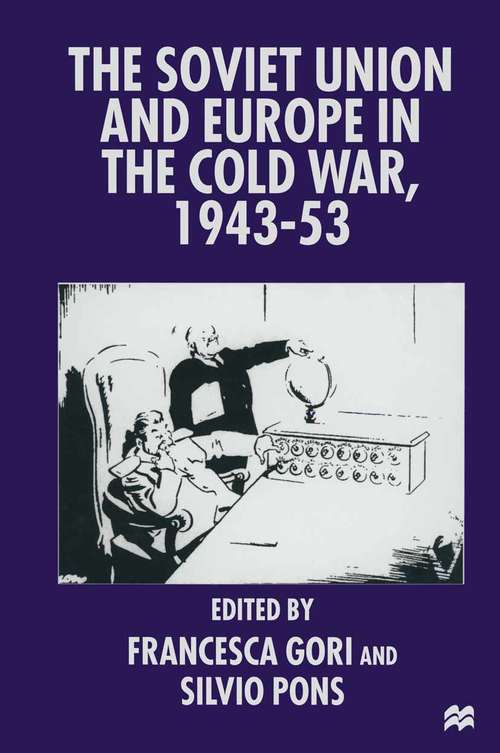 Book cover of The Soviet Union and Europe in the Cold War, 1943-53 (1st ed. 1996)