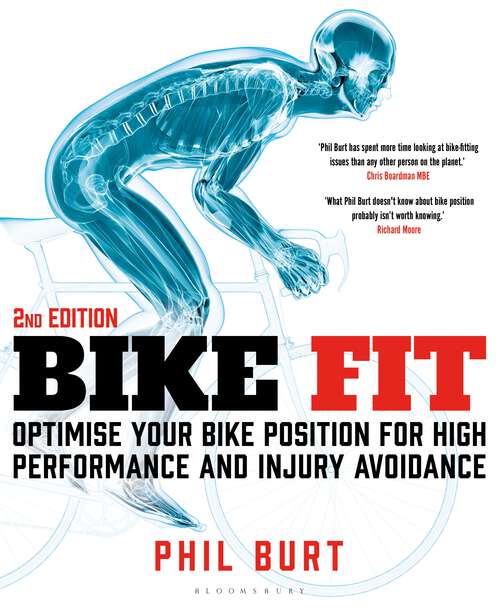 Book cover of Bike Fit 2nd Edition: Optimise Your Bike Position for High Performance and Injury Avoidance