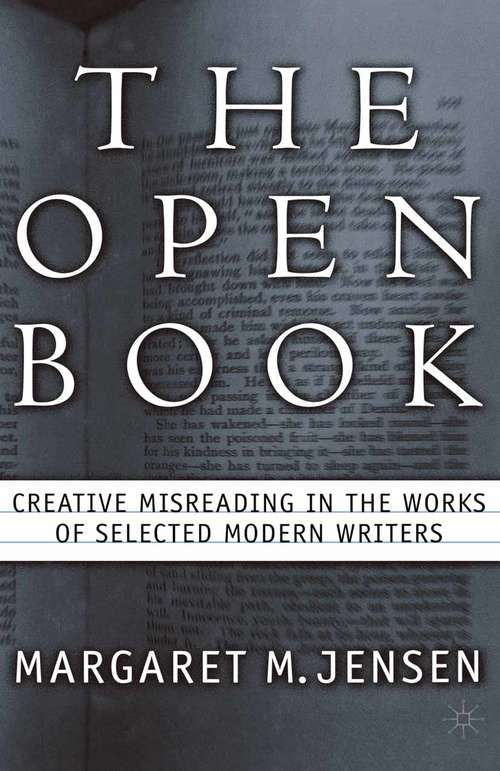 Book cover of The Open Book: Creative Misreading in the Works of Selected Modern Writers (1st ed. 2002)