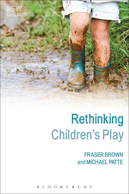 Book cover of Rethinking Children's Play (New Childhoods)