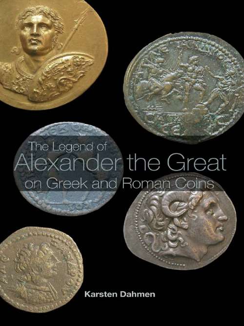 Book cover of The Legend of Alexander the Great on Greek and Roman Coins