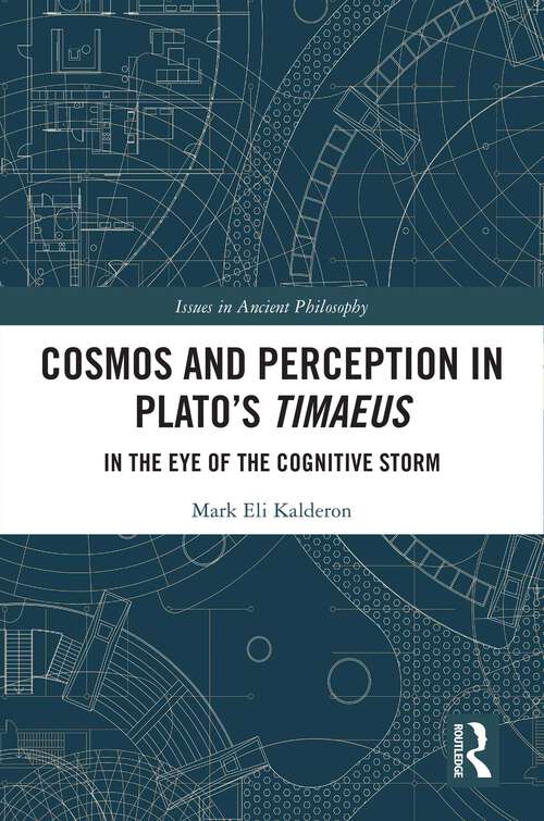 Book cover of Cosmos and Perception in Plato’s Timaeus: In the Eye of the Cognitive Storm (Issues in Ancient Philosophy)