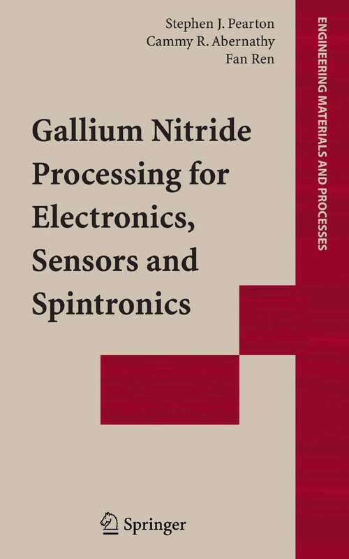 Book cover of Gallium Nitride Processing for Electronics, Sensors and Spintronics (2006) (Engineering Materials and Processes)