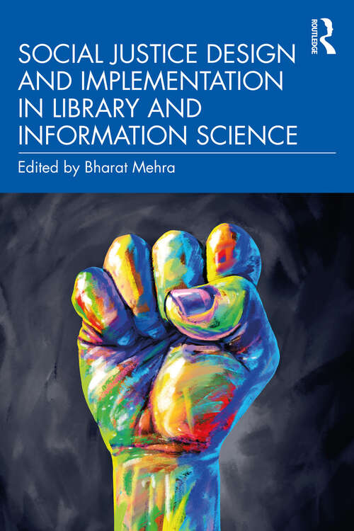 Book cover of Social Justice Design and Implementation in Library and Information Science