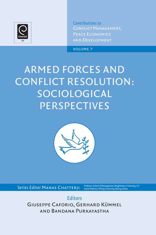 Book cover of Armed Forces and Conflict Resolution: Sociological Perspectives (Contributions to Conflict Management, Peace Economics and Development #7)