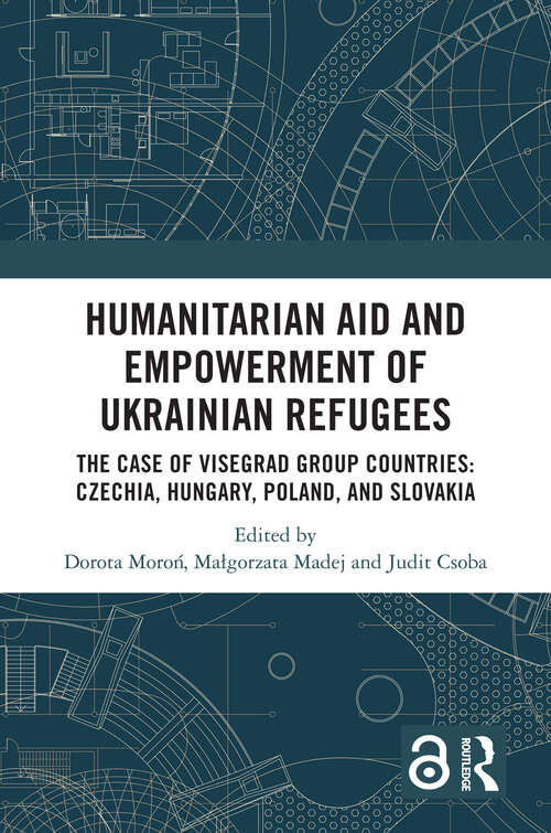 Book cover of Humanitarian Aid and Empowerment of Ukrainian Refugees: The Case of Visegrad Group countries: Czechia, Hungary, Poland, and Slovakia