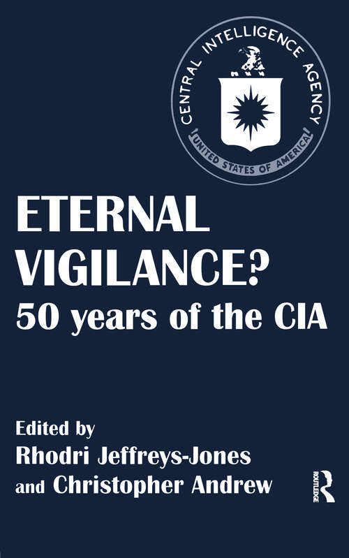 Book cover of Eternal Vigilance?: 50 years of the CIA (Studies in Intelligence)