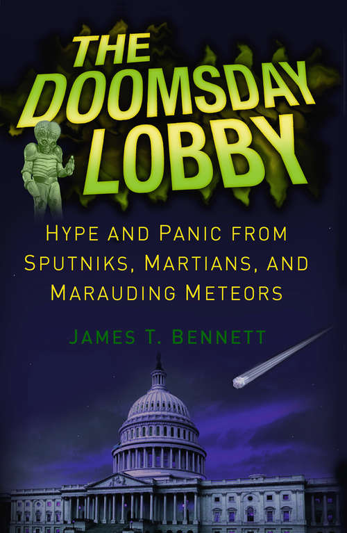 Book cover of The Doomsday Lobby: Hype and Panic from Sputniks, Martians, and Marauding Meteors (2010)