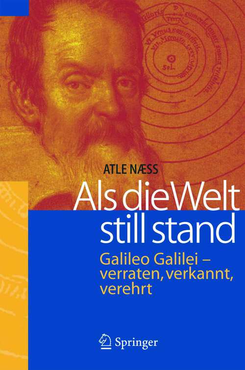 Book cover of Als die Welt still stand: Galileo Galilei - verraten, verkannt, verehrt (2006)