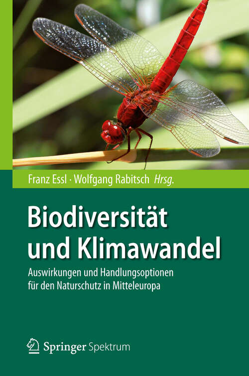 Book cover of Biodiversität und Klimawandel: Auswirkungen und Handlungsoptionen für den Naturschutz in Mitteleuropa (2013)