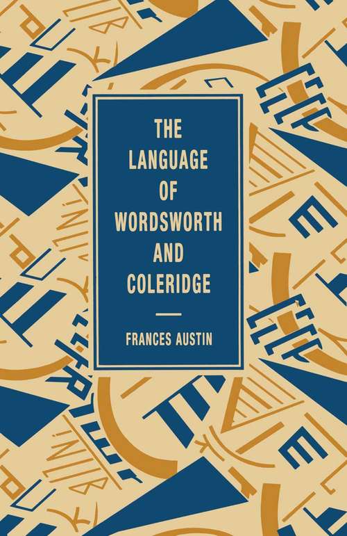 Book cover of The Language of Wordsworth and Coleridge (1st ed. 1989) (The Language of Literature)