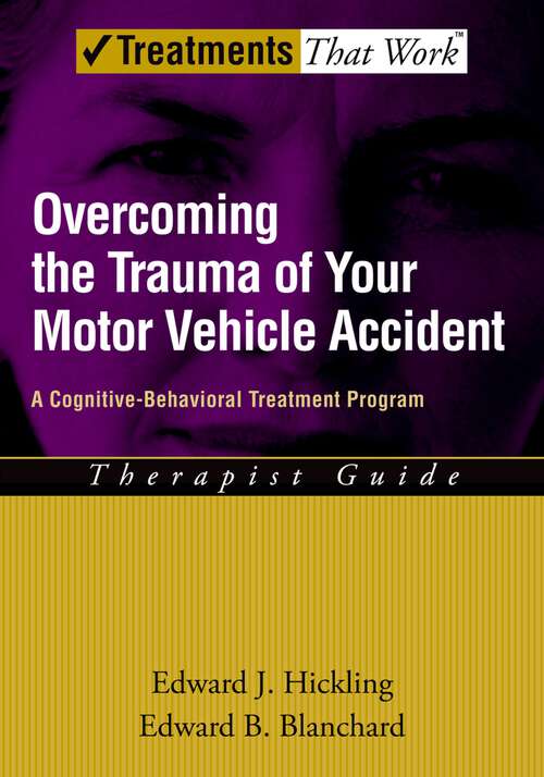 Book cover of Overcoming the Trauma of Your Motor Vehicle Accident: A Cognitive-Behavioral Treatment Program (Treatments That Work)