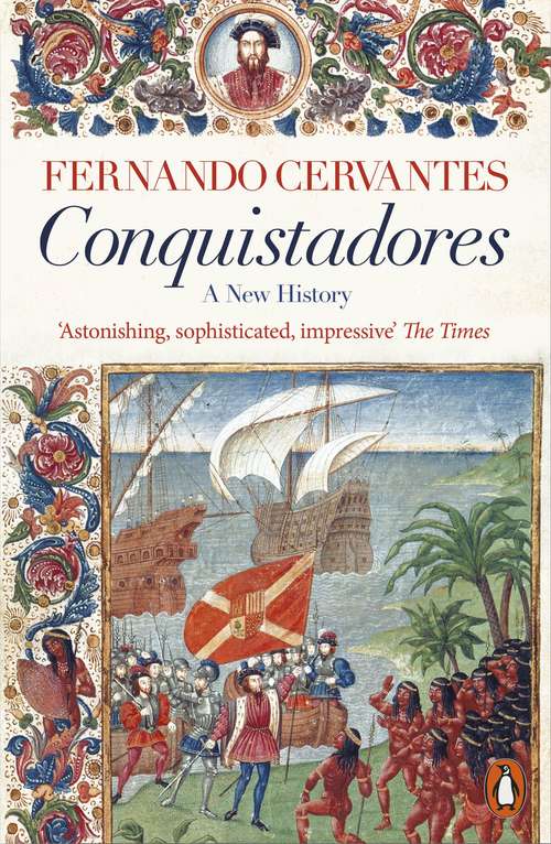 Book cover of Conquistadores: The Untold History Of Spanish Discovery And Empire