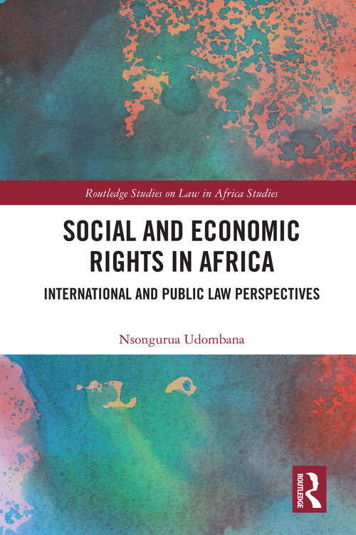 Book cover of Social and Economic Rights in Africa: International and Public Law Perspectives (Routledge Studies on Law in Africa)