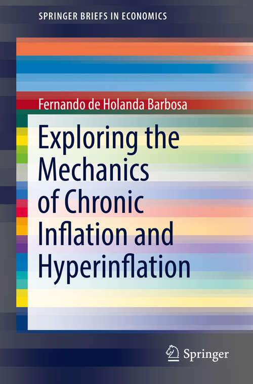 Book cover of Exploring the Mechanics of Chronic Inflation and Hyperinflation (SpringerBriefs in Economics)