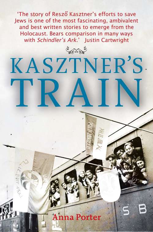 Book cover of Kasztner's Train: The True Story Of Rezso Kasztner