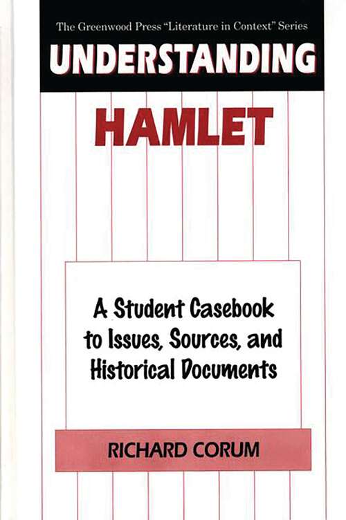 Book cover of Understanding Hamlet: A Student Casebook to Issues, Sources, and Historical Documents (The Greenwood Press "Literature in Context" Series)