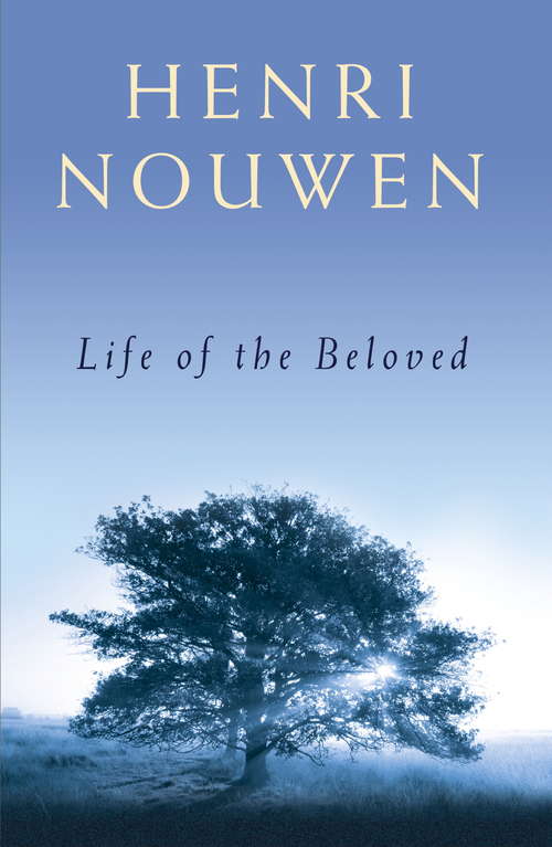 Book cover of Life of the Beloved: Spiritual Living In A Secular World