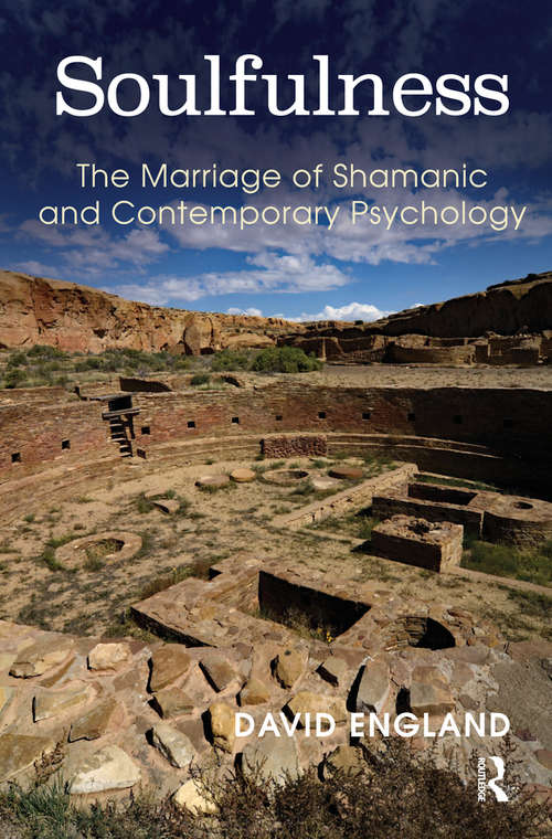 Book cover of Soulfulness: The Marriage of Shamanic And Contemporary Psychology