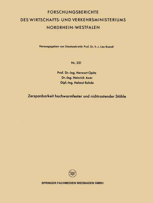 Book cover of Zerspanbarkeit hochwarmfester und nichtrostender Stähle (1957) (Forschungsberichte des Wirtschafts- und Verkehrsministeriums Nordrhein-Westfalen)