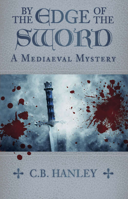 Book cover of By the Edge of the Sword: A Mediaeval Mystery (Book 7)