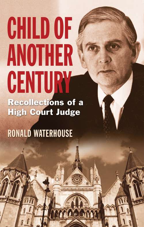 Book cover of Child of Another Century: Recollections of a High Court Judge