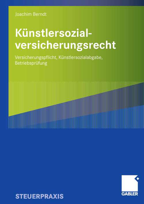 Book cover of Künstlersozialversicherungsrecht: Versicherungspflicht, Künstlersozialabgabe, Betriebsprüfung (2008)