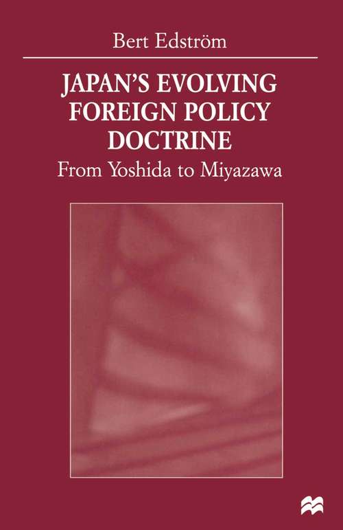 Book cover of Japan’s Evolving Foreign Policy Doctrine: From Yoshida to Miyazawa (1st ed. 1999)