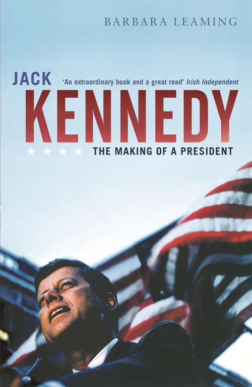 Book cover of Jack Kennedy: The making of a president