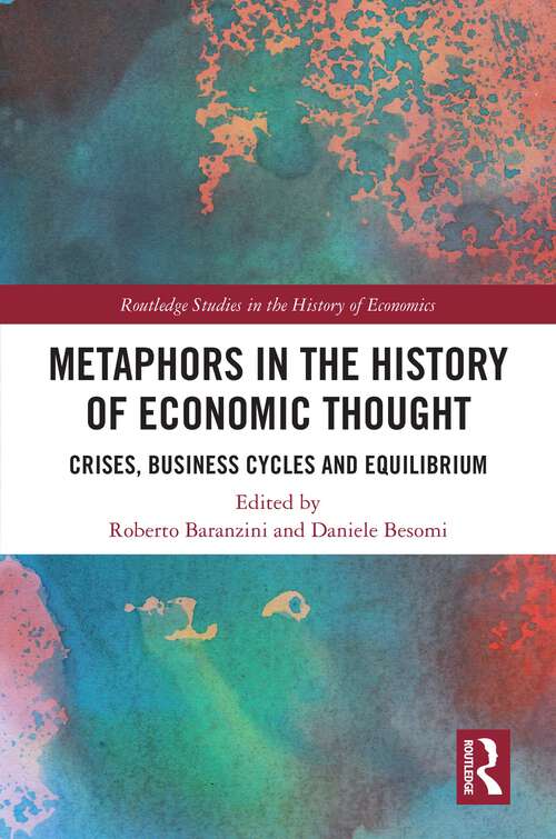 Book cover of Metaphors in the History of Economic Thought: Crises, Business Cycles and Equilibrium (Routledge Studies in the History of Economics)