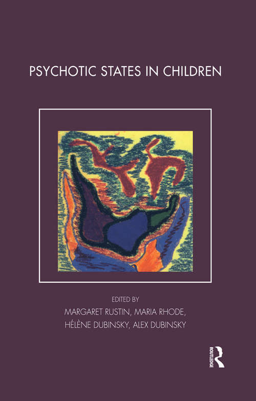 Book cover of Psychotic States in Children (Tavistock Clinic Series)