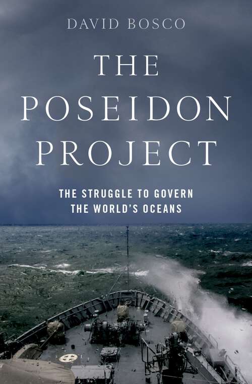 Book cover of The Poseidon Project: The Struggle to Govern the World's Oceans